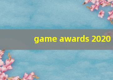 game awards 2020